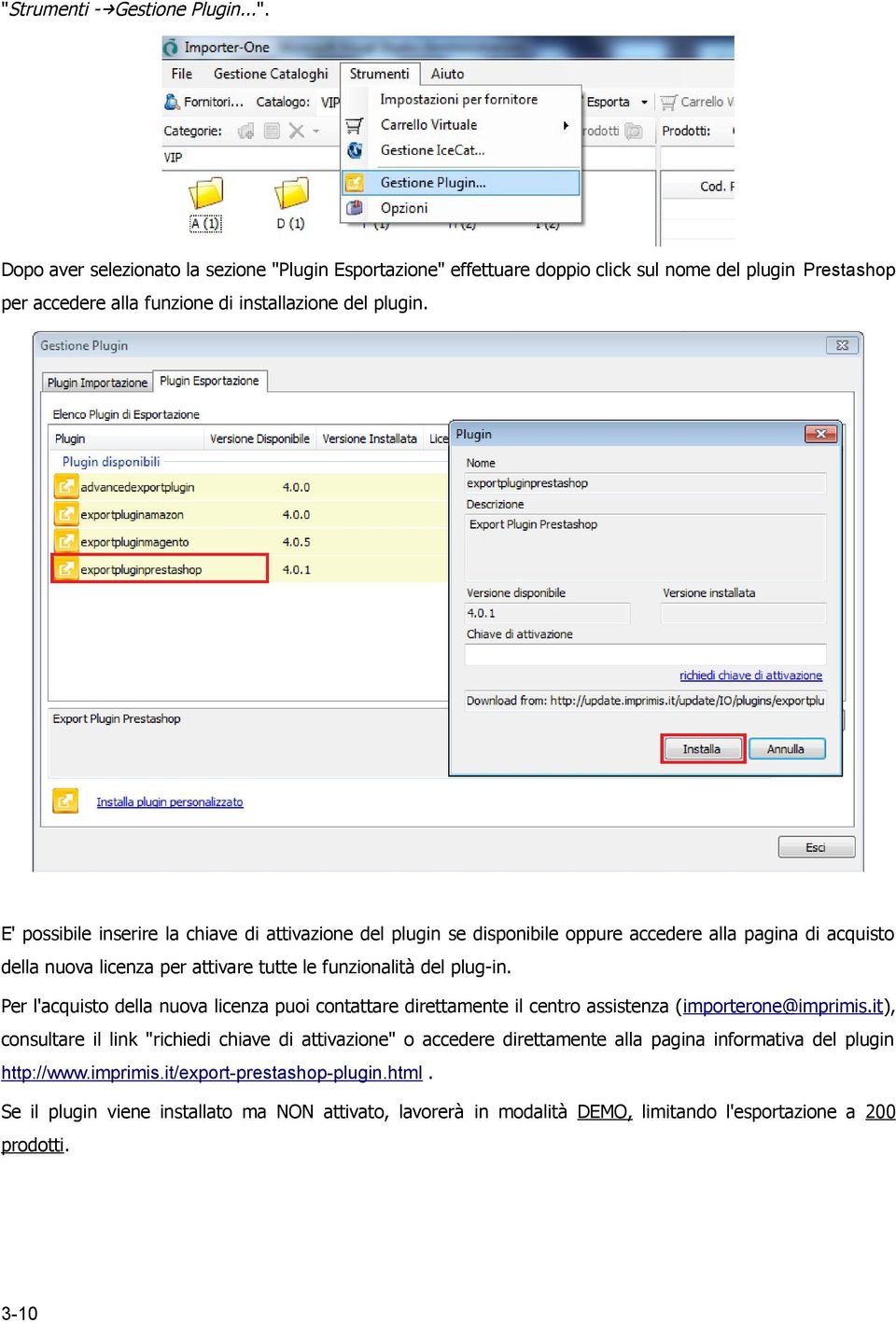 E' possibile inserire la chiave di attivazione del plugin se disponibile oppure accedere alla pagina di acquisto della nuova licenza per attivare tutte le funzionalità del plug-in.