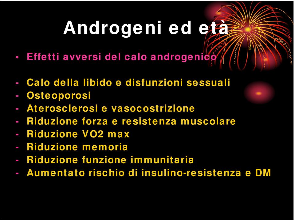 Riduzione forza e resistenza muscolare - Riduzione VO2 max - Riduzione