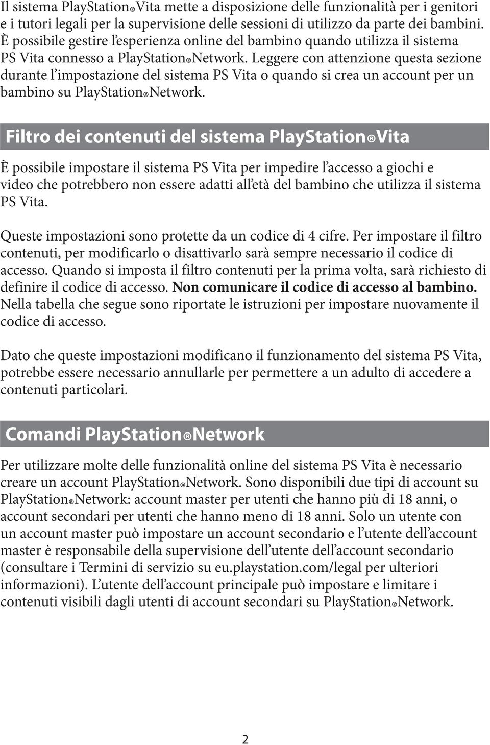 Leggere con attenzione questa sezione durante l impostazione del sistema PS Vita o quando si crea un account per un bambino su Network.