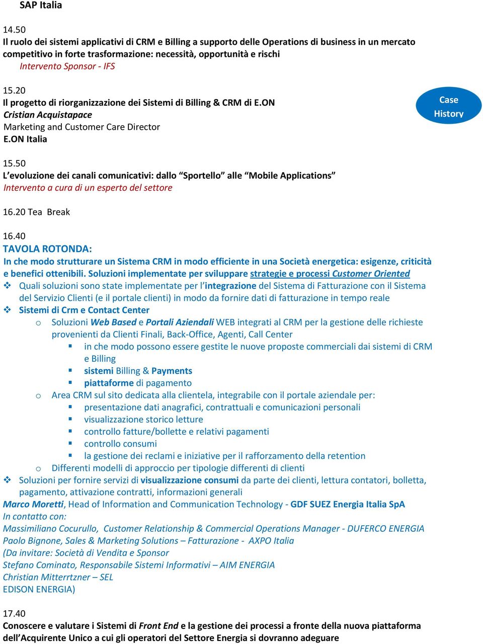 15.20 Il progetto di riorganizzazione dei Billing & CRM di E.ON Cristian Acquistapace Marketing and Customer Care Director E.ON Italia 15.