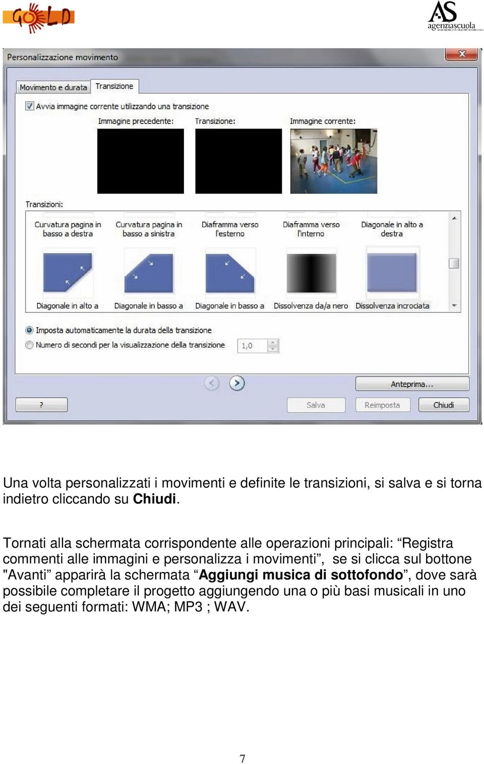 i movimenti, se si clicca sul bottone "Avanti apparirà la schermata Aggiungi musica di sottofondo, dove sarà