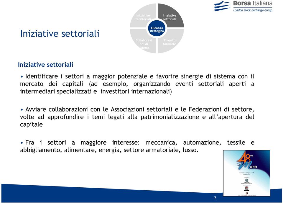 internazionali) Avviare collaborazioni con le Associazioni settoriali e le Federazioni di settore, volte ad approfondire i temi legati alla