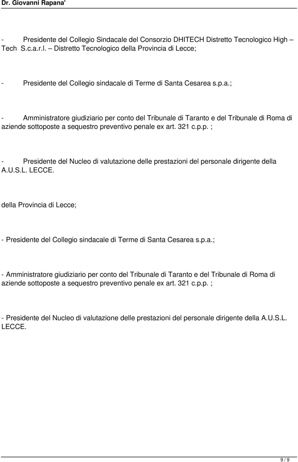 U.S.L. LECCE. della Provincia di Lecce; - Presidente del Collegio sindacale di Terme di Santa Cesarea s.U.S.L. LECCE. 9 / 9