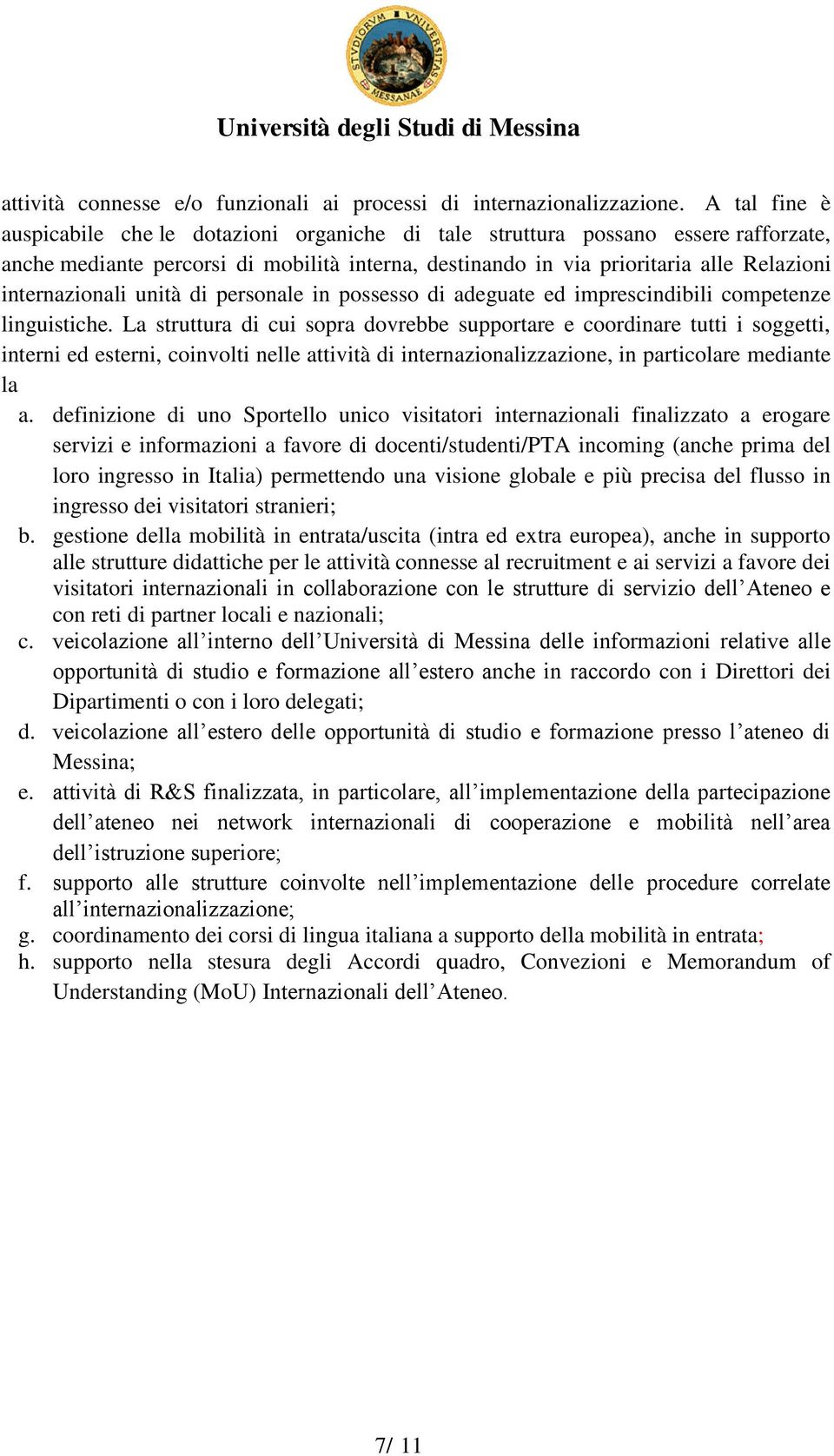 internazionali unità di personale in possesso di adeguate ed imprescindibili competenze linguistiche.