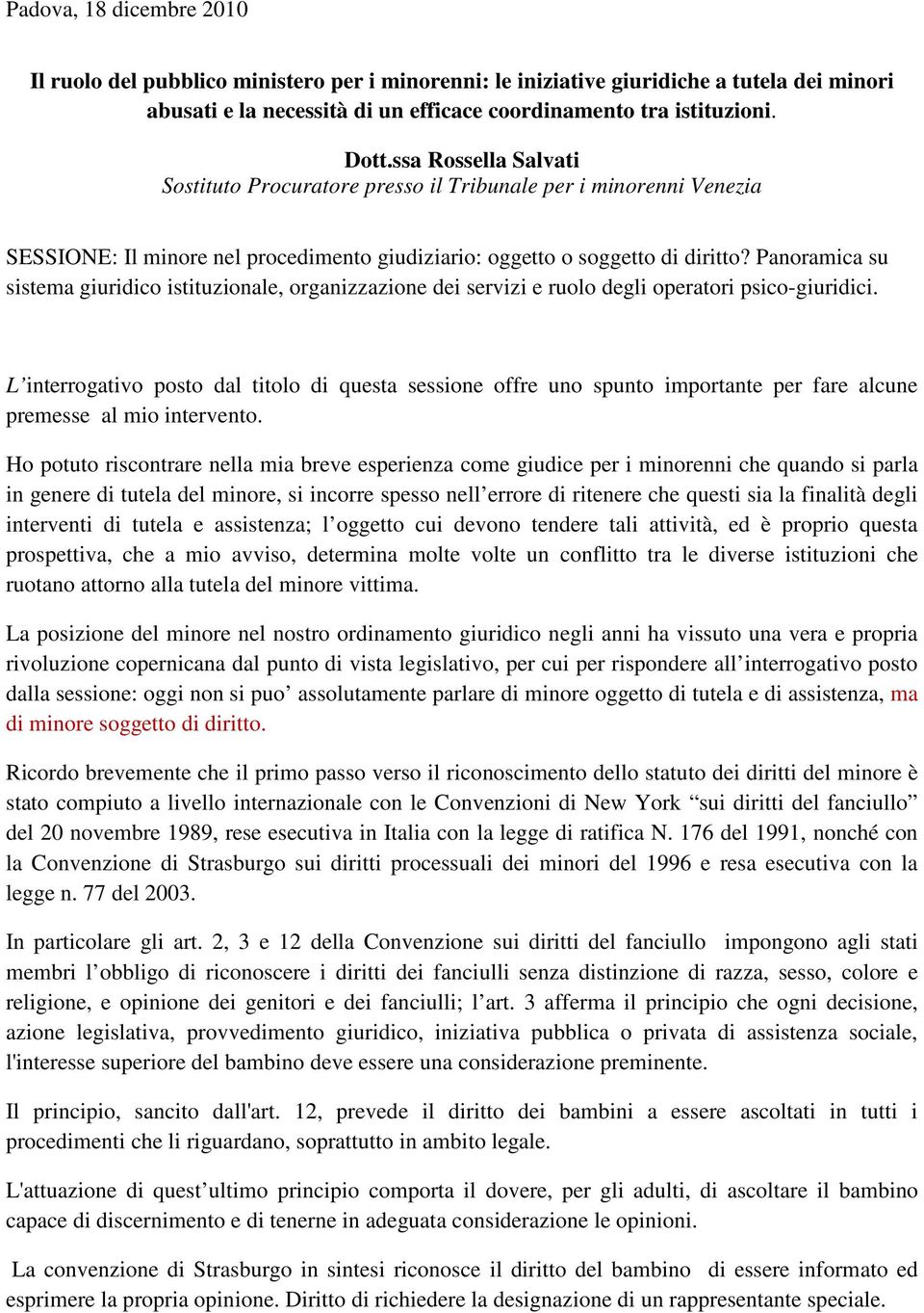 Panoramica su sistema giuridico istituzionale, organizzazione dei servizi e ruolo degli operatori psico-giuridici.