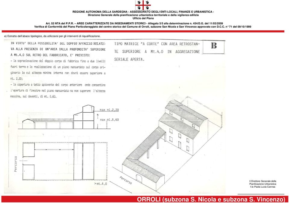 del /0/2009 Verifica di Conformità del Piano Particolareggiato del centro storico del Comune di Orroli, subzone San icola e