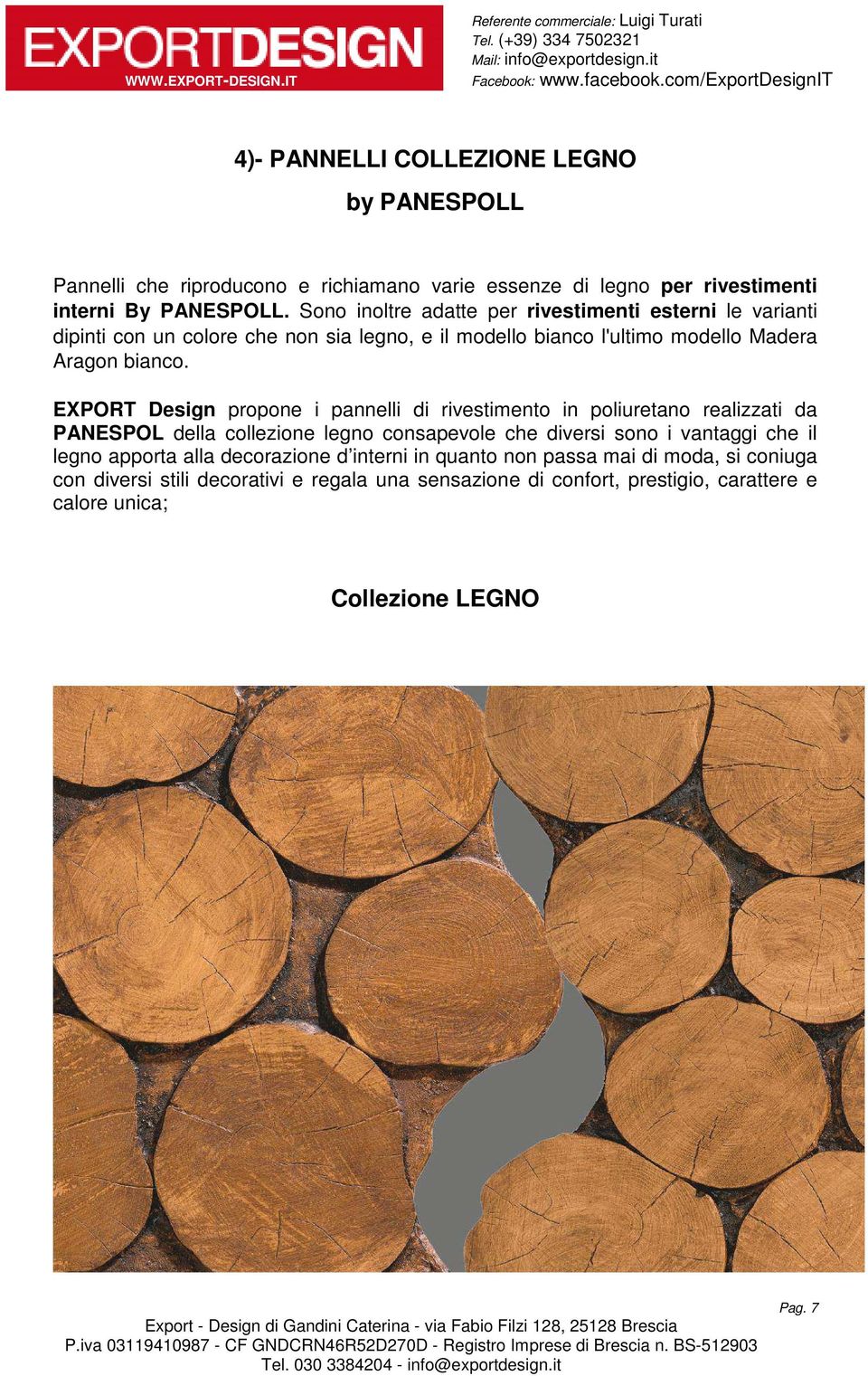 EXPORT Design propone i pannelli di rivestimento in poliuretano realizzati da PANESPOL della collezione legno consapevole che diversi sono i vantaggi che il legno