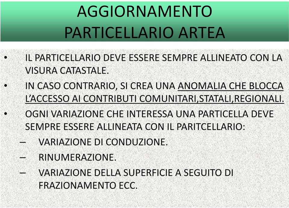 IN CASO CONTRARIO, SI CREA UNA ANOMALIA CHE BLOCCA L ACCESSO AI CONTRIBUTI