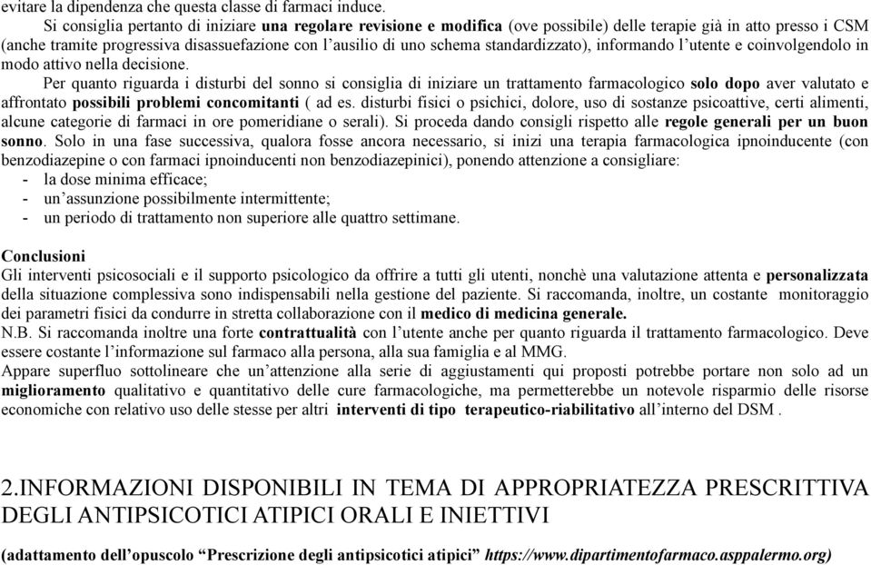 standardizzato), informando l utente e coinvolgendolo in modo attivo nella decisione.