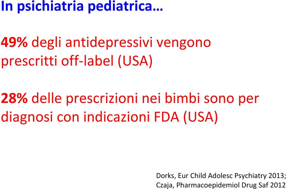 sono per diagnosi con indicazioni FDA (USA) Dorks, Eur Child