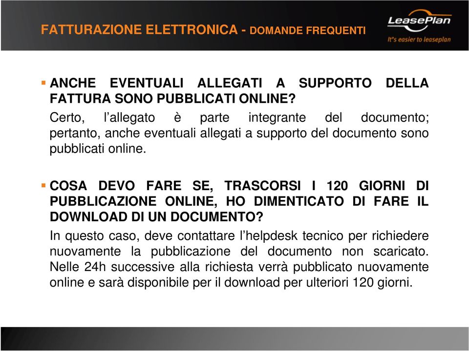 COSA DEVO FARE SE, TRASCORSI I 120 GIORNI DI PUBBLICAZIONE ONLINE, HO DIMENTICATO DI FARE IL DOWNLOAD DI UN DOCUMENTO?