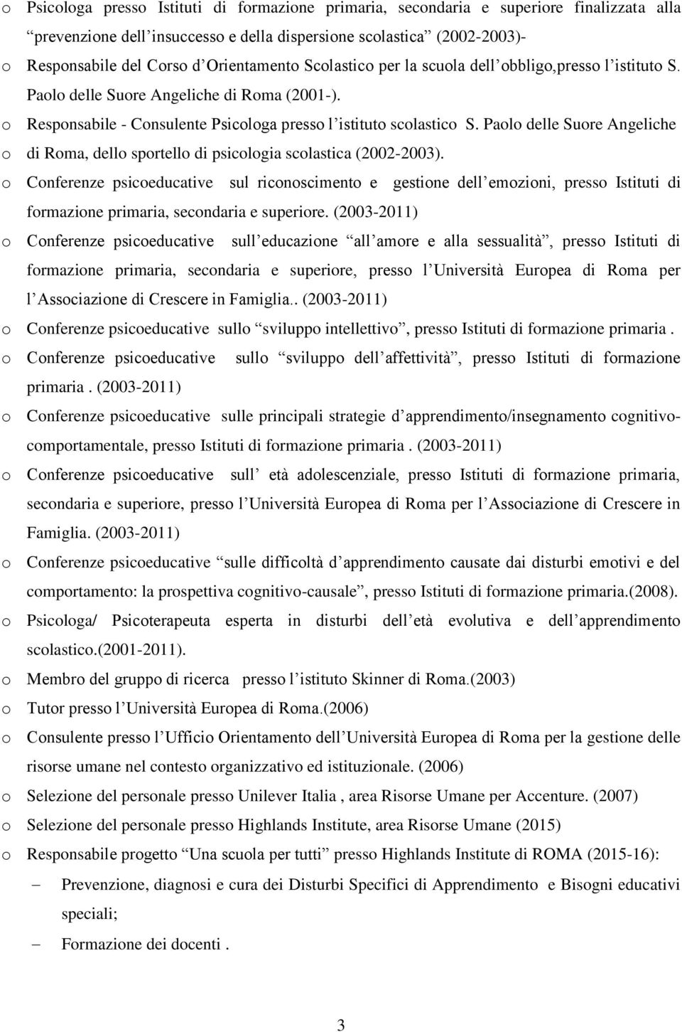 Paolo delle Suore Angeliche o di Roma, dello sportello di psicologia scolastica (2002-2003).