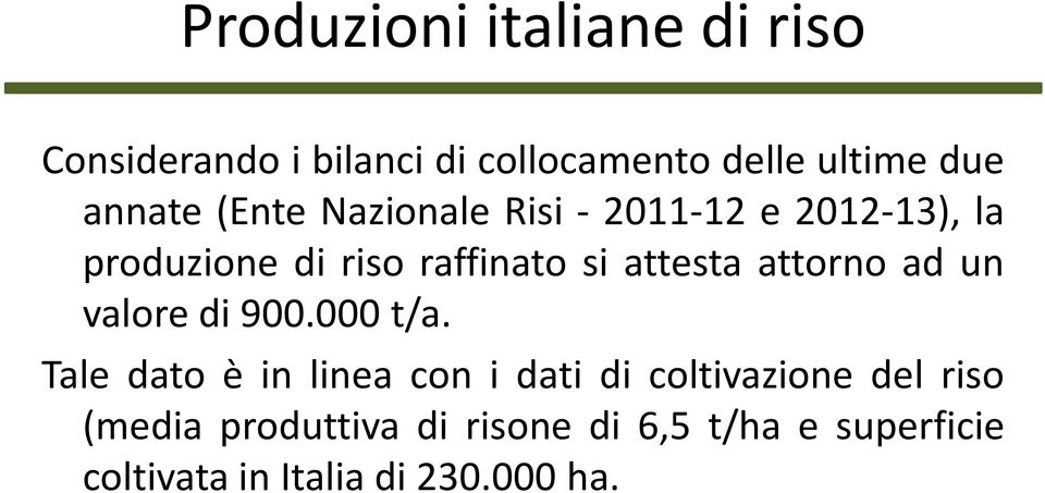 attesta attorno ad un valore di 900.000 t/a.