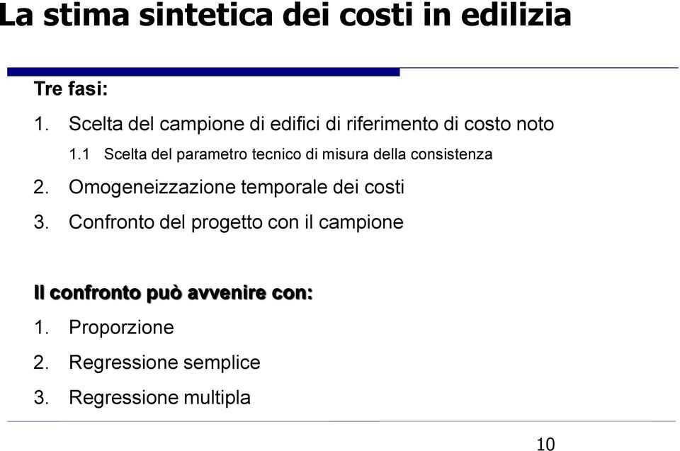 1 Scelta del parametro tecnico di misura della consistenza 2.