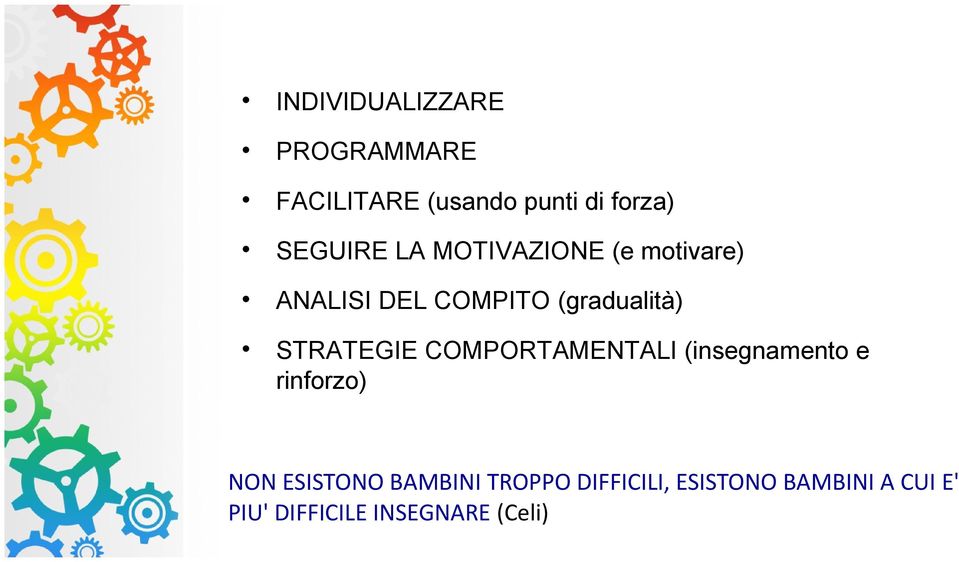 STRATEGIE COMPORTAMENTALI (insegnamento e rinforzo) NON ESISTONO