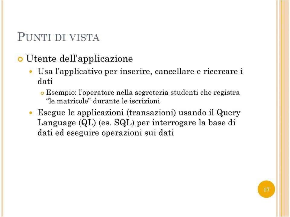 matricole durante le iscrizioni Esegue le applicazioni (transazioni) usando il Query