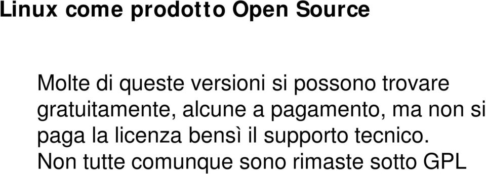 pagamento, ma non si paga la licenza bensì il