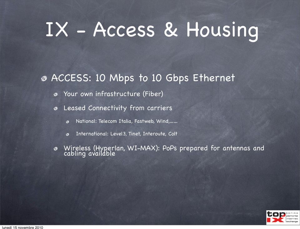 Telecom Italia, Fastweb, Wind, International: Level3, Tinet, Interoute,