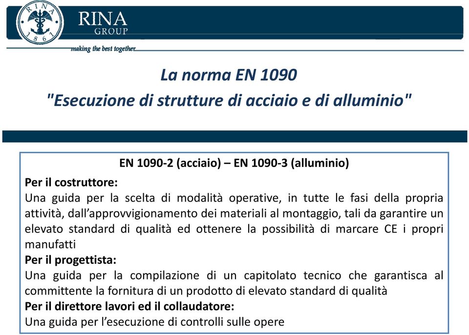 qualità ed ottenere la possibilità di marcare CE i propri manufatti Per il progettista: Una guida per la compilazione di un capitolato tecnico che garantisca