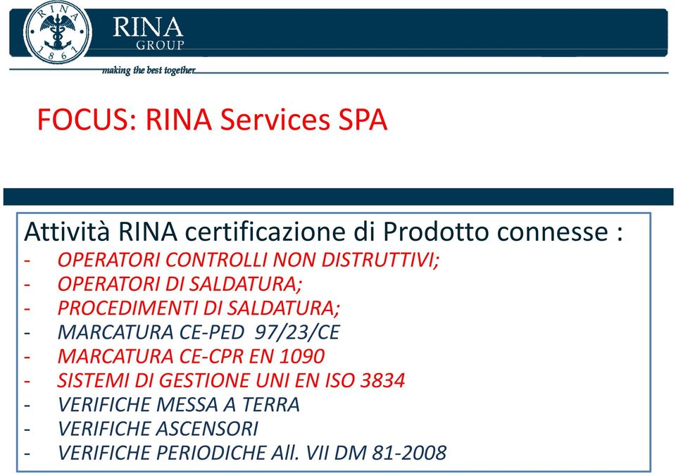 SALDATURA; MARCATURA CE PED 97/23/CE MARCATURA CE CPR EN 1090 SISTEMI DI GESTIONE