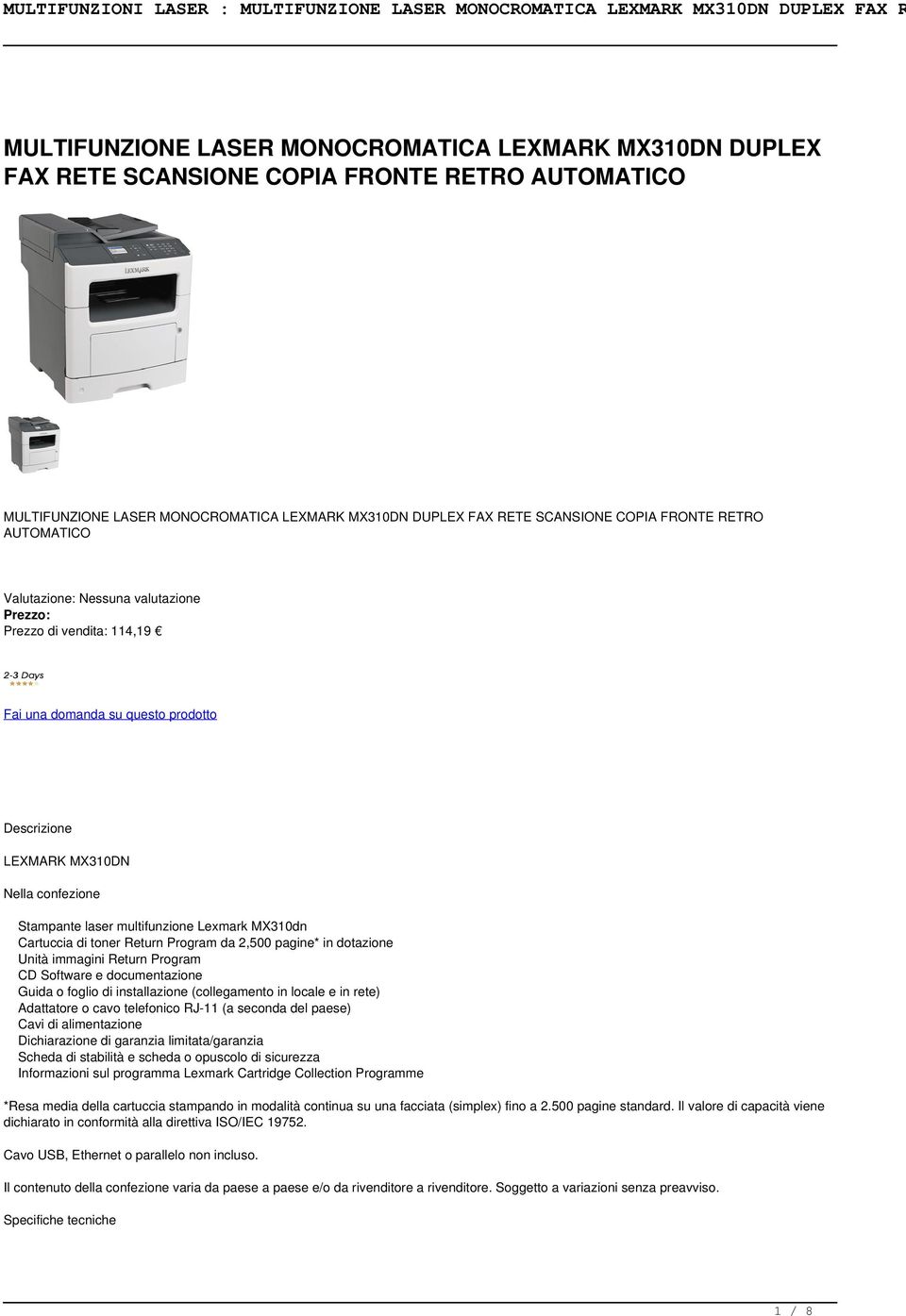 Lexmark MX310dn Cartuccia di toner Return Program da 2,500 pagine* in dotazione Unità immagini Return Program CD Software e documentazione Guida o foglio di installazione (collegamento in locale e in