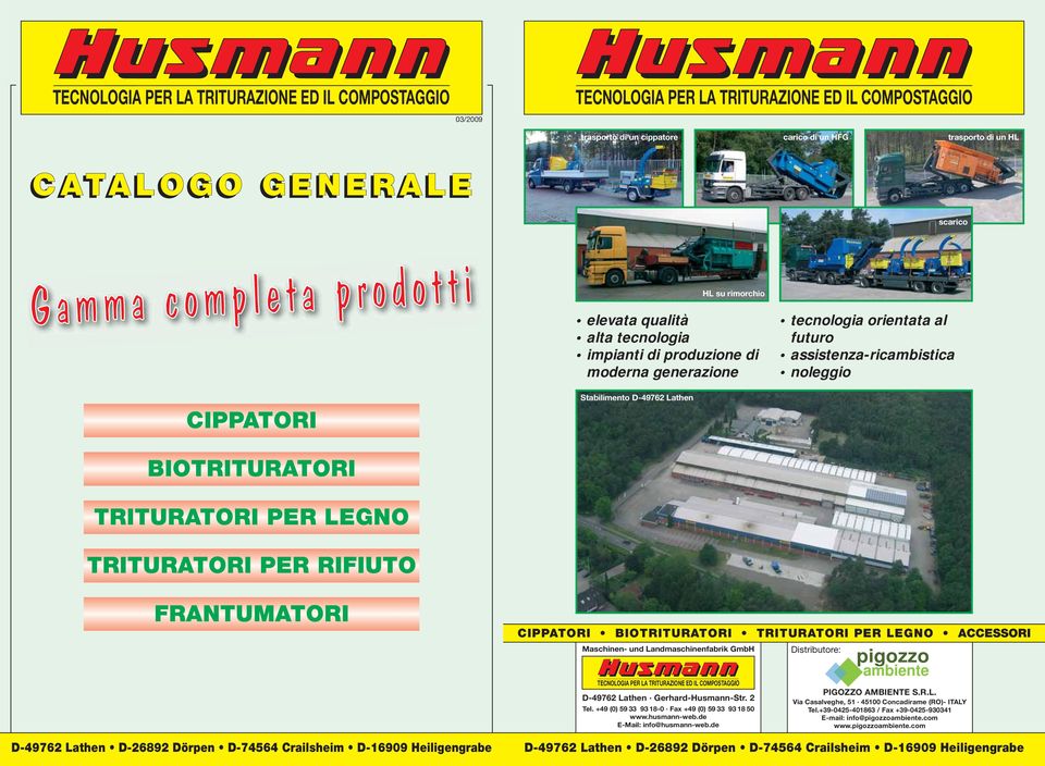 ACCESSORI Maschinen- und Landmaschinenfabrik GmbH D-49762 Lathen Gerhard-Husmann-Str. 2 Tel. +49 (0) 59 33 93 18-0 Fax +49 (0) 59 33 93 18 50 www.husmann-web.de E-Mail: info@husmann-web.