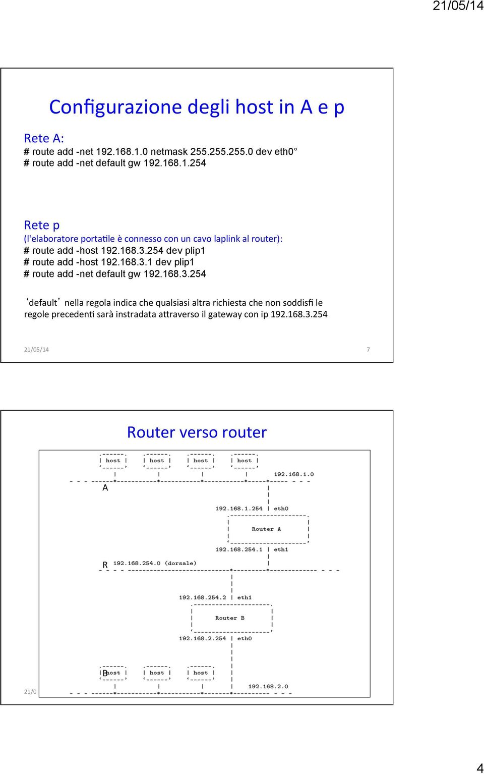 254 dev plip1 # route add -host 192.168.3.