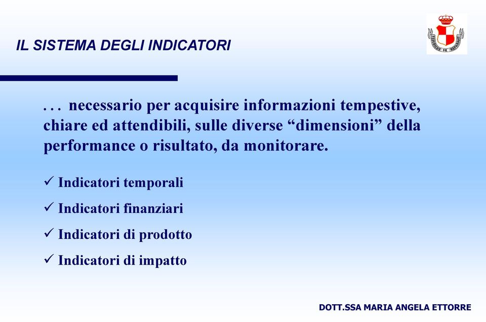 attendibili, sulle diverse dimensioni della performance o