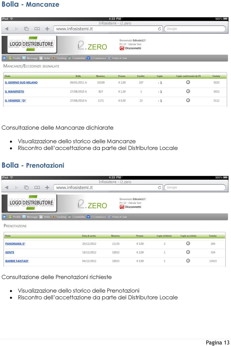 Prenotazioni Consultazione delle Prenotazioni richieste Visualizzazione dello storico