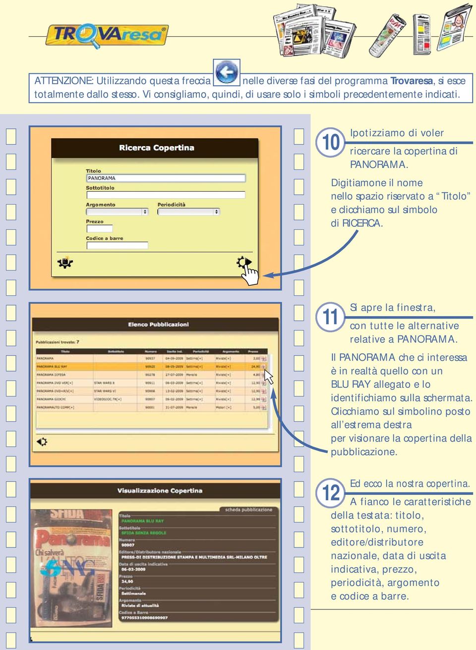 11 Si apre la finestra, con tutte le alternative relative a PANORAMA. Il PANORAMA che ci interessa è in realtà quello con un BLU RAY allegato e lo identifichiamo sulla schermata.