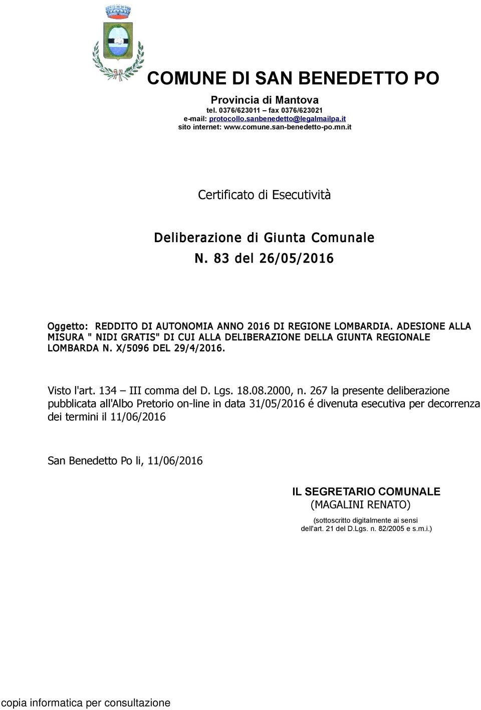 ADESIONE ALLA MISURA " NIDI GRATIS" DI CUI ALLA DELIBERAZIONE DELLA GIUNTA REGIONALE LOMBARDA N. X/5096 DEL 29/4/2016. Visto l'art.