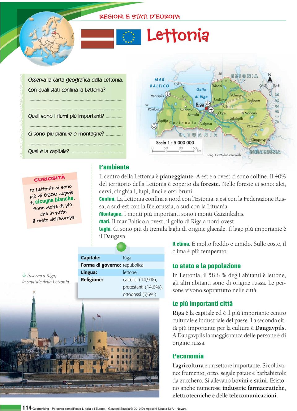 Capitale: Il centro della Lettonia è pianeggiante. A est e a ovest ci sono colline. Il 40% del territorio della Lettonia è coperto da foreste.