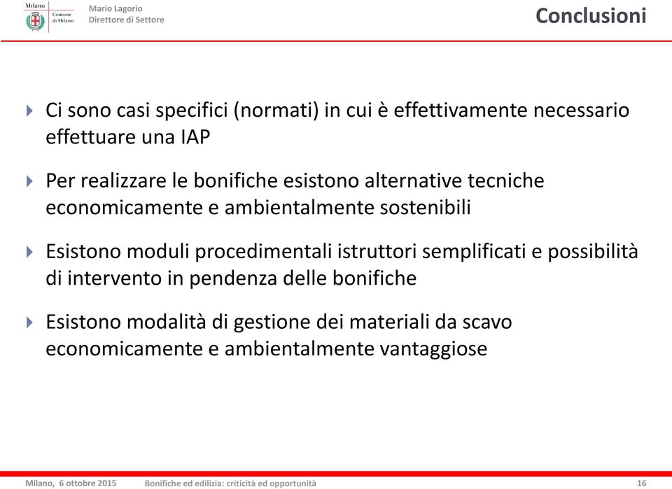 Esistono moduli procedimentali istruttori semplificati e possibilità di intervento in pendenza delle