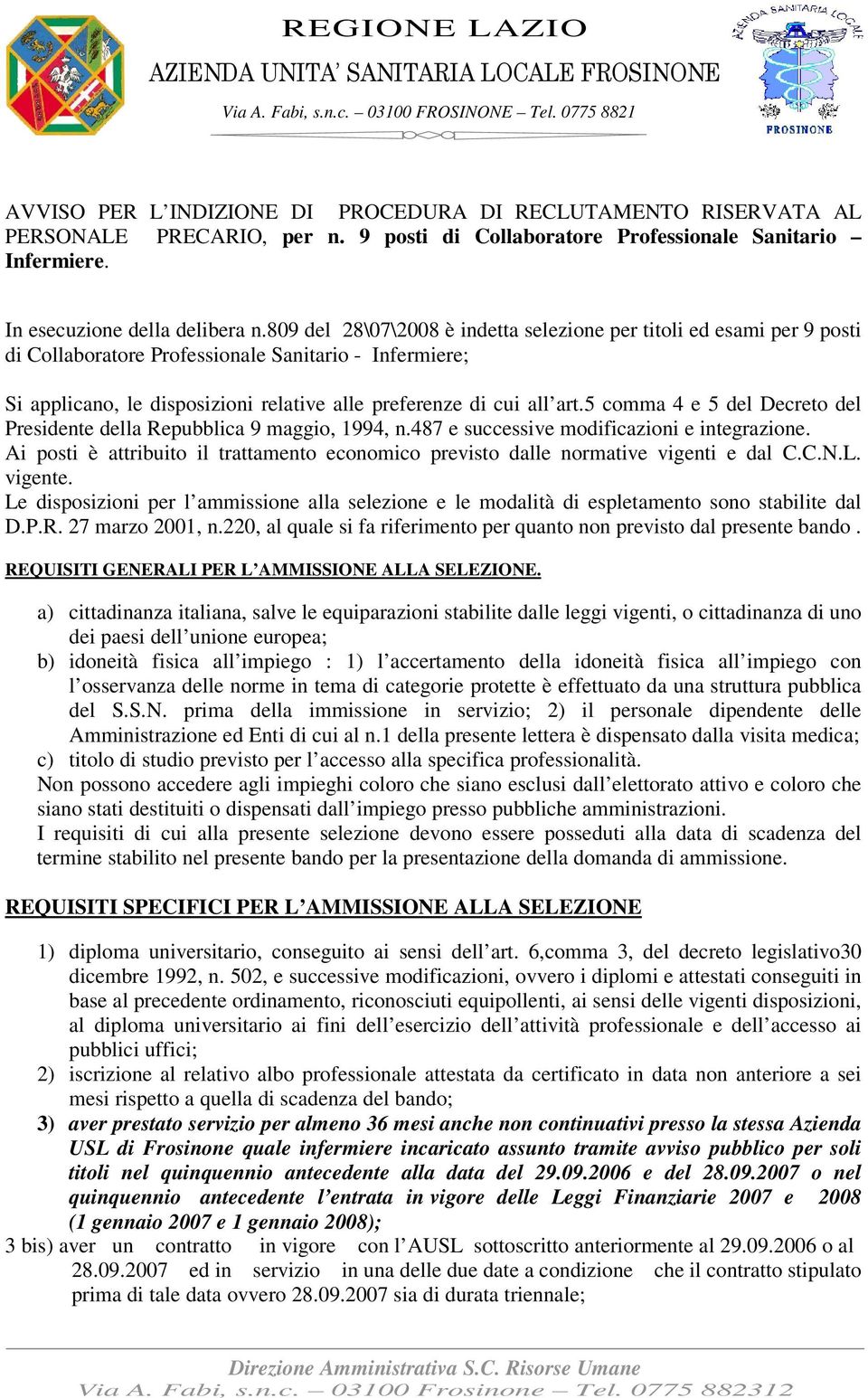 5 comma 4 e 5 del Decreto del Presidente della Repubblica 9 maggio, 1994, n.487 e successive modificazioni e integrazione.