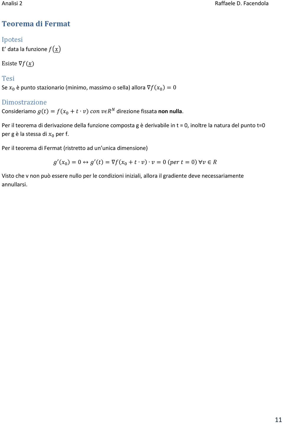 Per il teorema di derivazione della funzione composta g è derivabile in t = 0, inoltre la natura del punto t=0 per g è