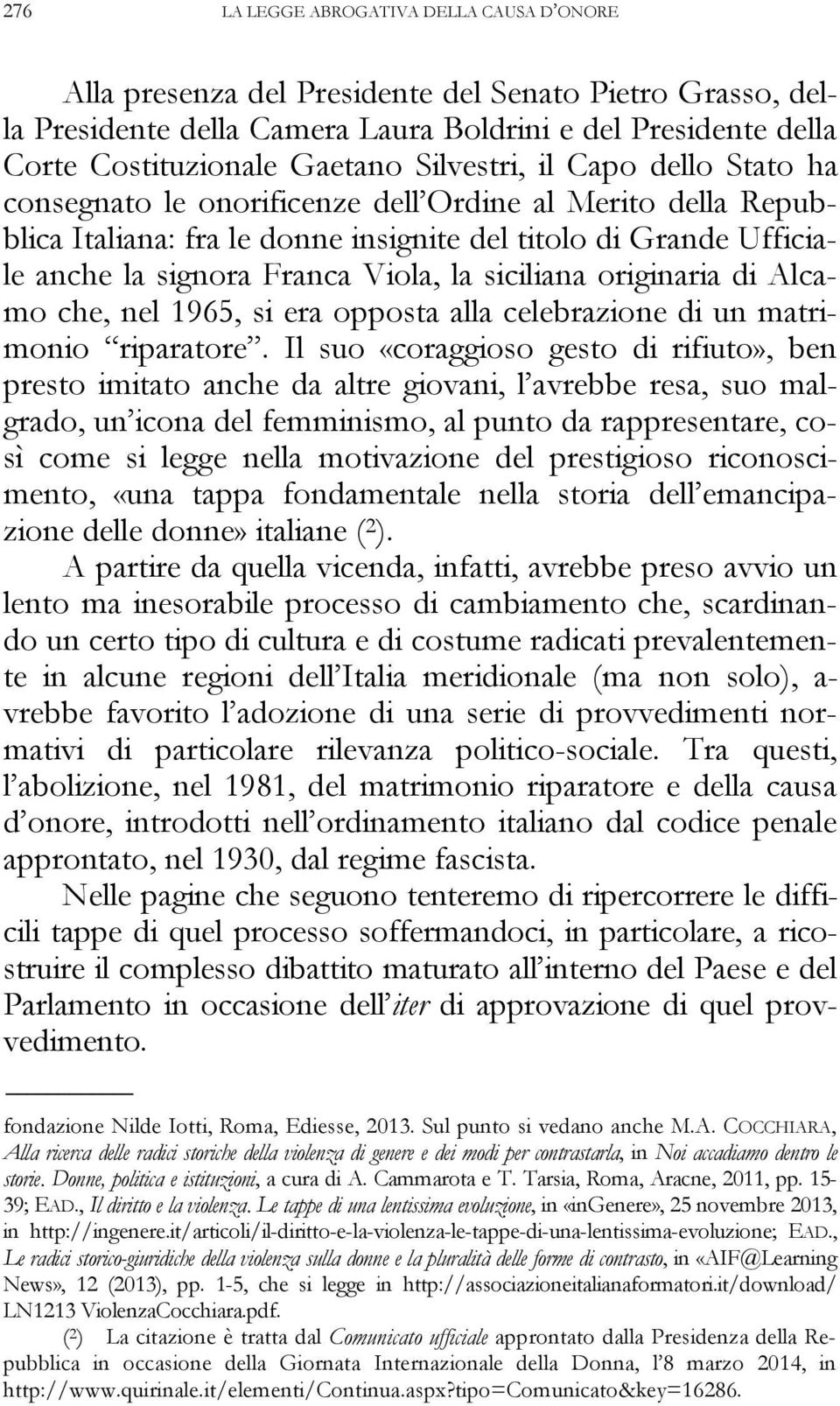 nel 1965, si era opposta alla celebrazione di un matrimonio riparatore.