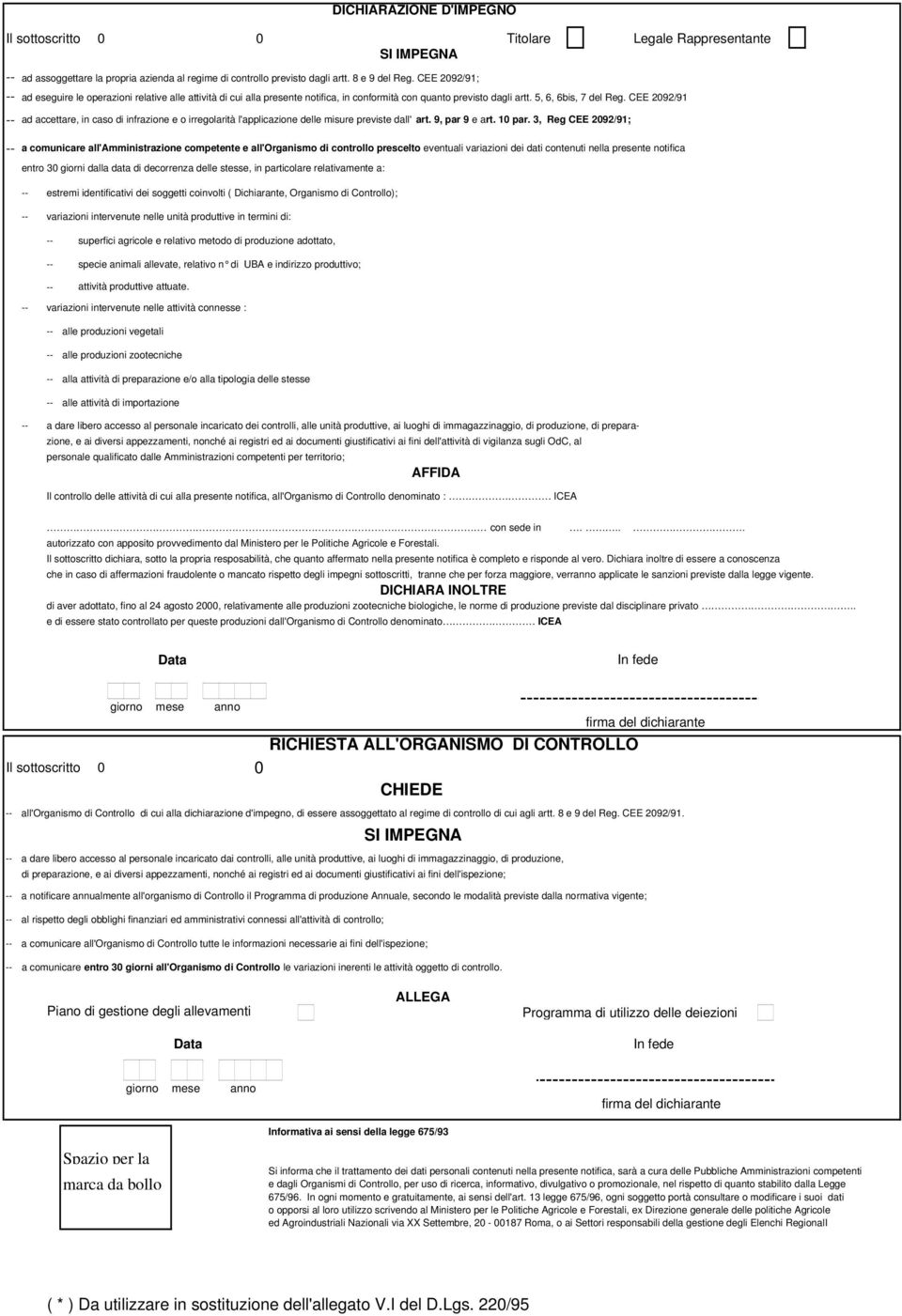 CEE 09/9 -- ad accettare, in caso di infrazione e o irregolarità l'applicazione delle misure previste dall' art. 9, par 9 e art. 0 par.