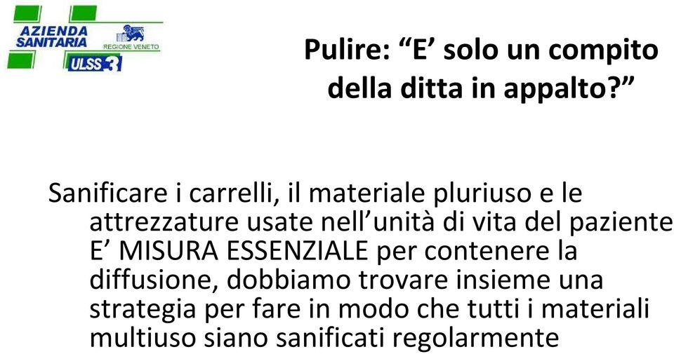 unitàdi vita del paziente E MISURA ESSENZIALE per contenere la diffusione,