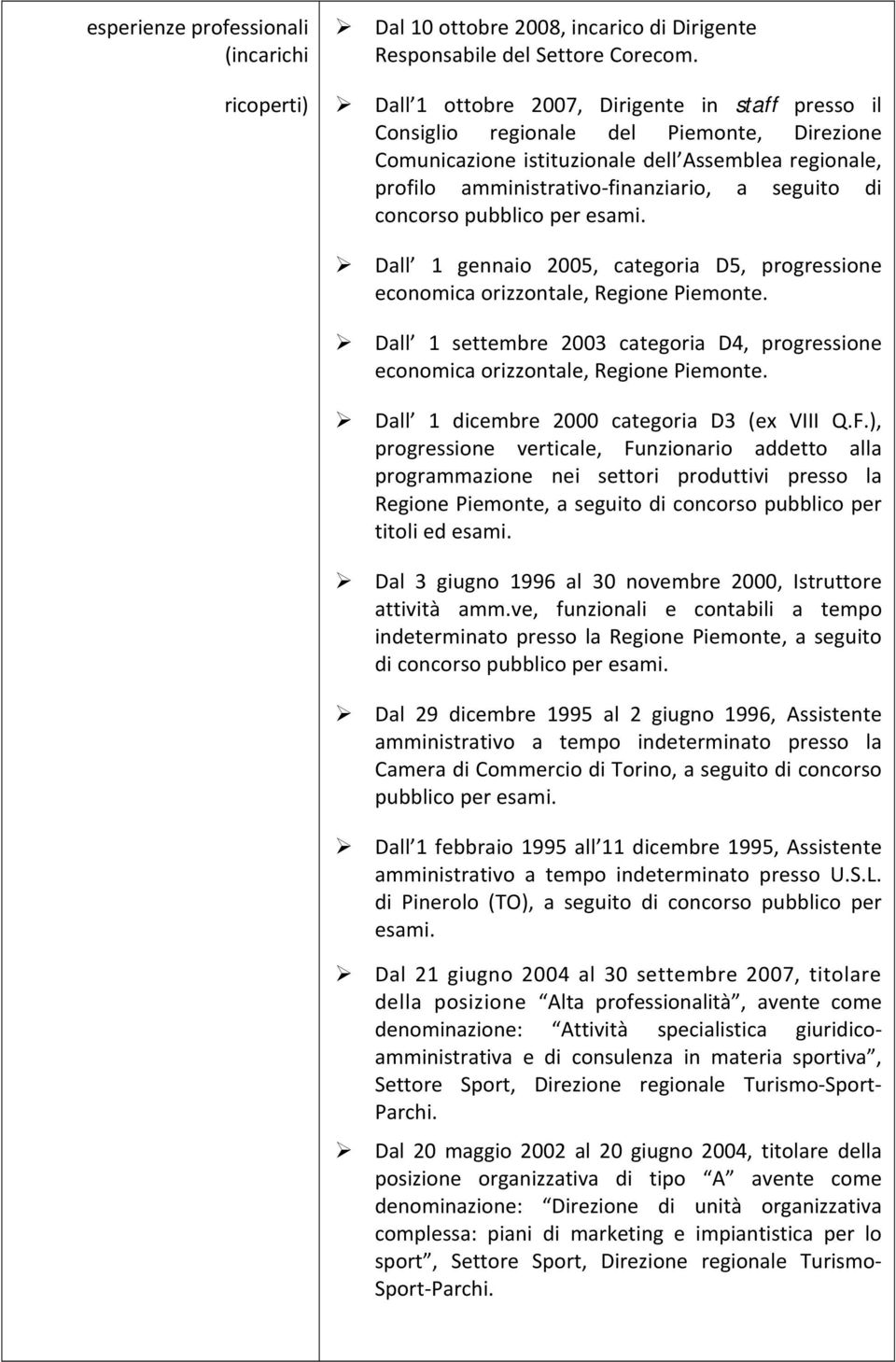 concorso pubblico per esami. Dall 1 gennaio 2005, categoria D5, progressione economica orizzontale, Regione Piemonte.