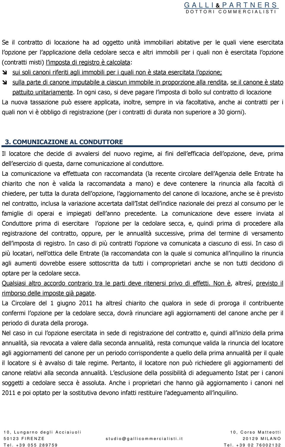 in proporzione alla rendita, se il canone è stato pattuito unitariamente.