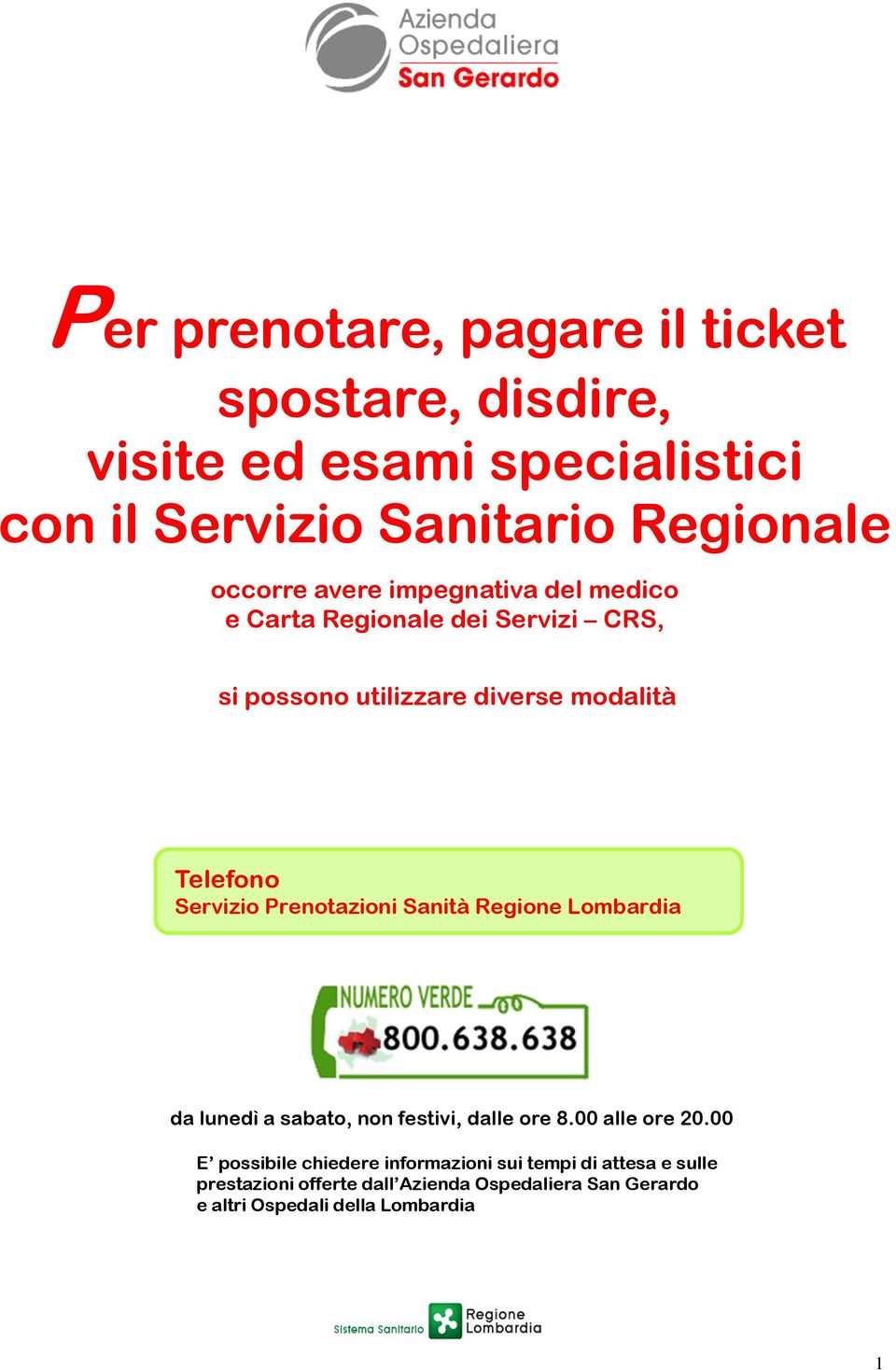 Prenotazioni Sanità Regione Lombardia da lunedì a sabato, non festivi, dalle ore 8.00 alle ore 20.