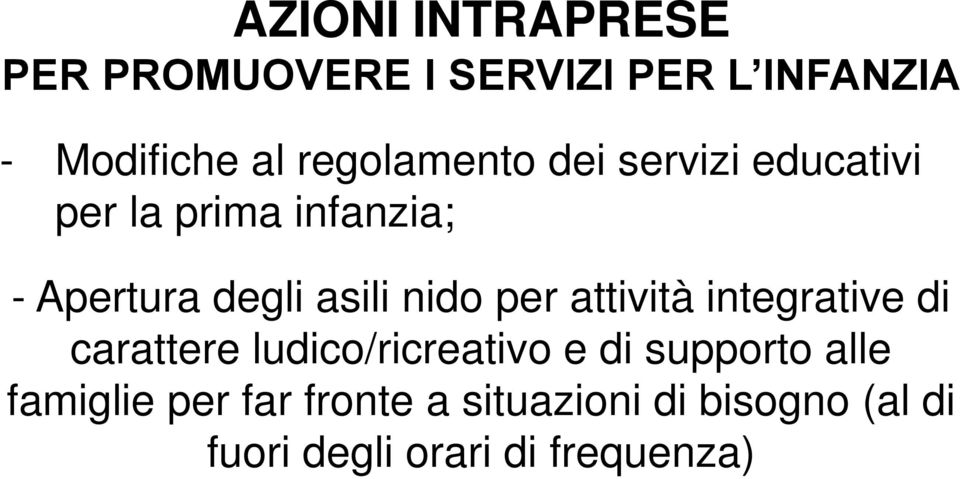 nido per attività integrative di carattere ludico/ricreativo e di supporto alle