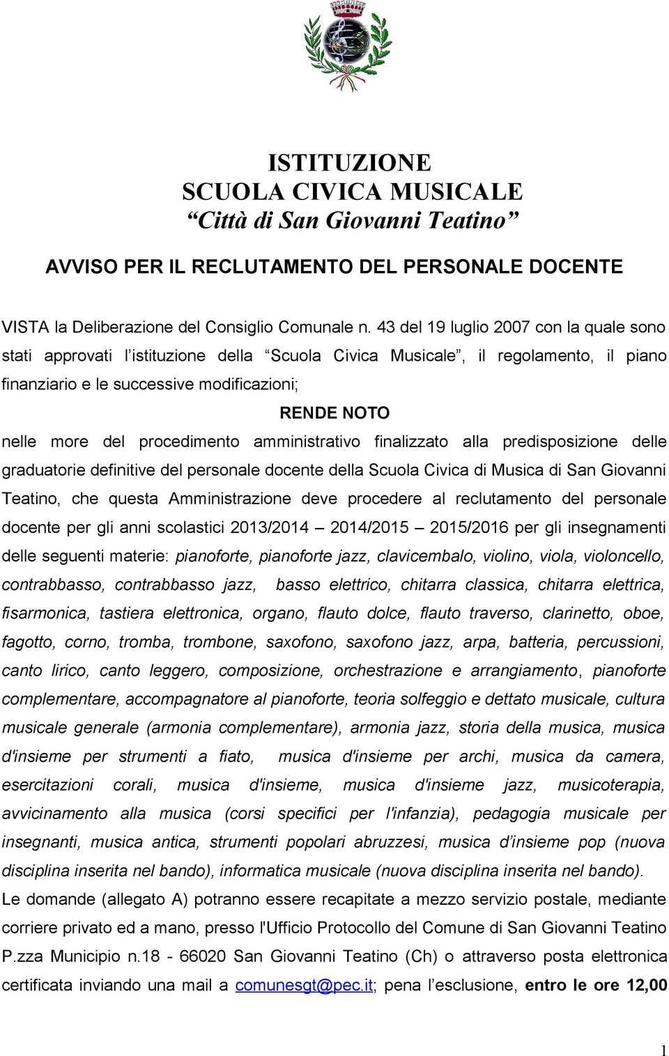 procedimento amministrativo finalizzato alla predisposizione delle graduatorie definitive del personale docente della Scuola Civica di Musica di San Giovanni Teatino, che questa Amministrazione deve