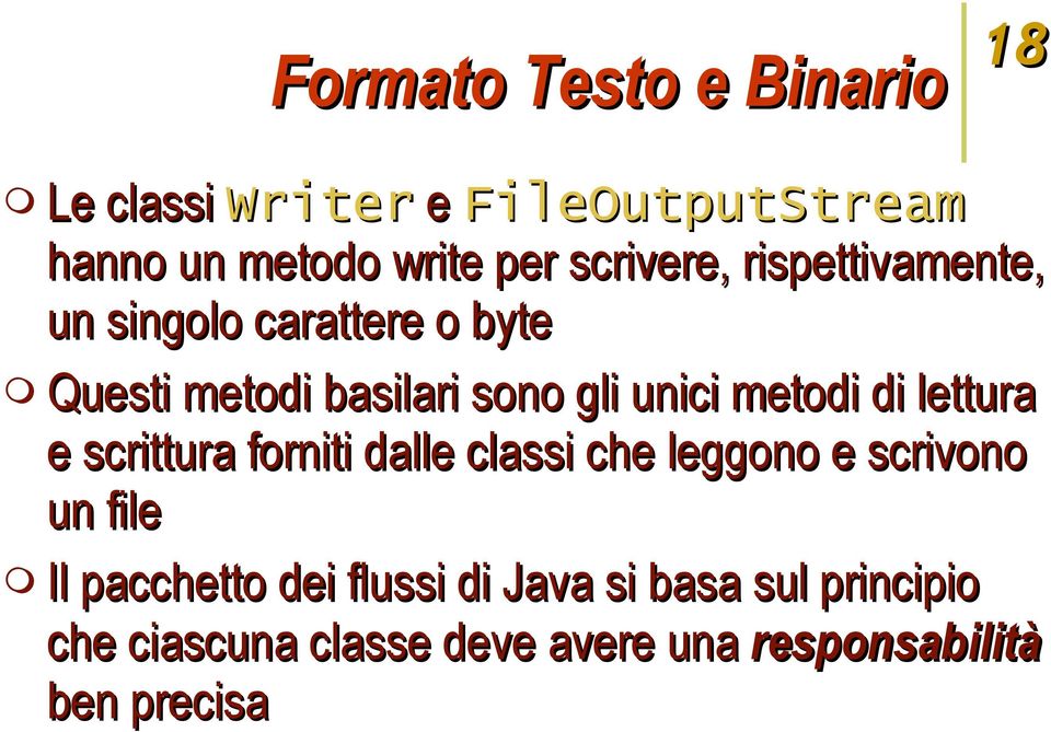 metodi di lettura e scrittura forniti dalle classi che leggono e scrivono un file Il pacchetto