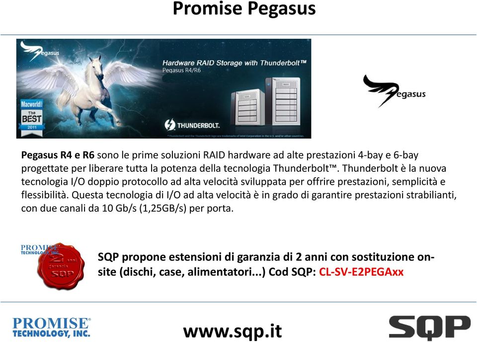 Thunderbolt è la nuova tecnologia I/O doppio protocollo ad alta velocità sviluppata per offrire prestazioni, semplicità e flessibilità.