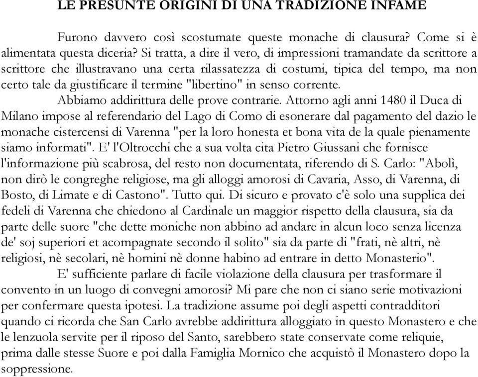 "libertino" in senso corrente. Abbiamo addirittura delle prove contrarie.