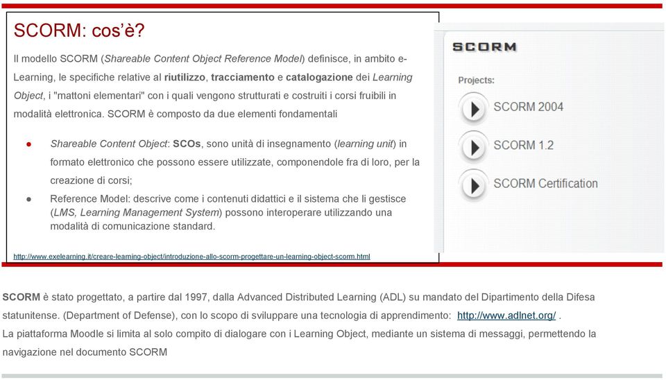 elementari" con i quali vengono strutturati e costruiti i corsi fruibili in modalità elettronica.