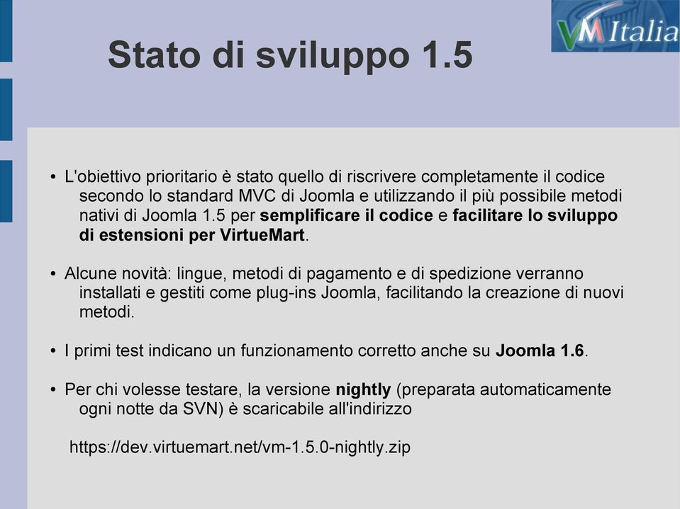 Joomla 1.5 per semplificare il codice e facilitare lo sviluppo di estensioni per VirtueMart.