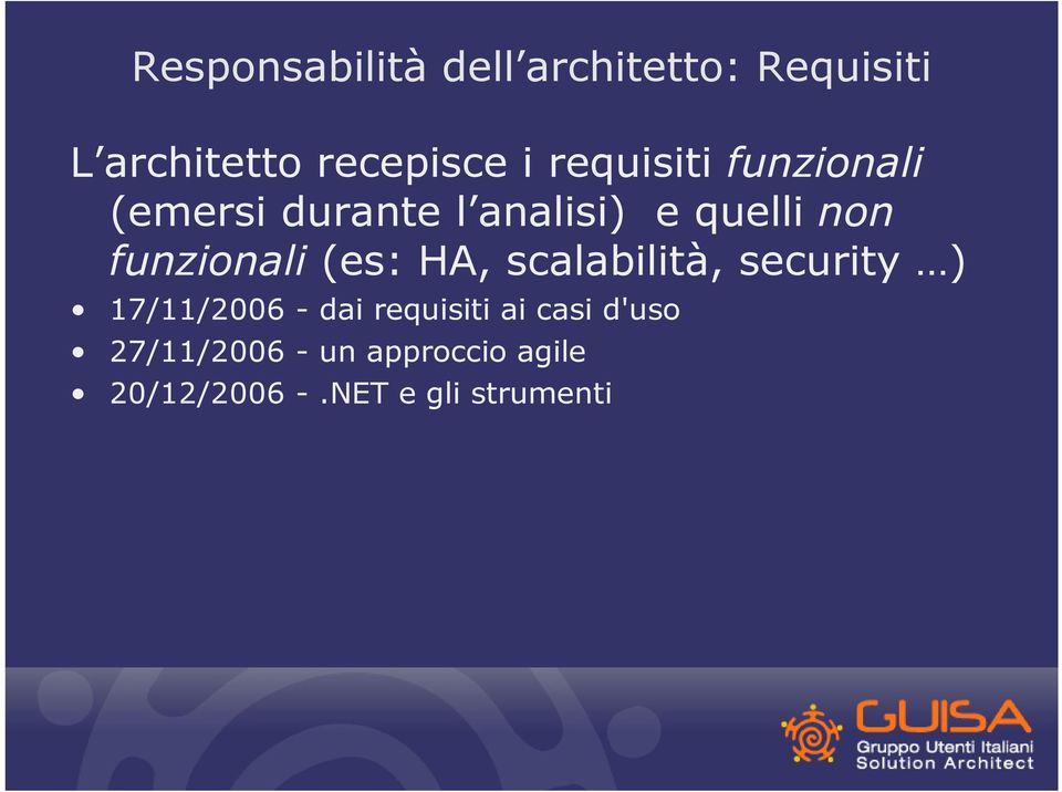 funzionali (es: HA, scalabilità, security ) 17/11/2006 - dai