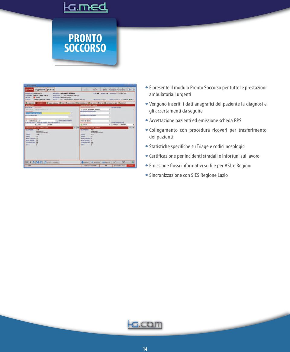 procedura ricoveri per trasferimento dei pazienti Statistiche specifiche su Triage e codici nosologici Certificazione per